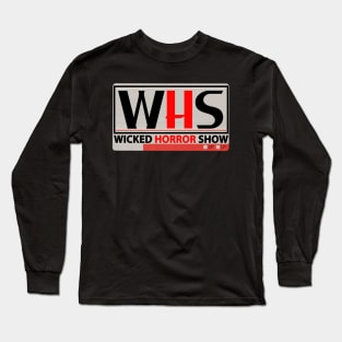 Wicked Horror Show VHS label Long Sleeve T-Shirt
